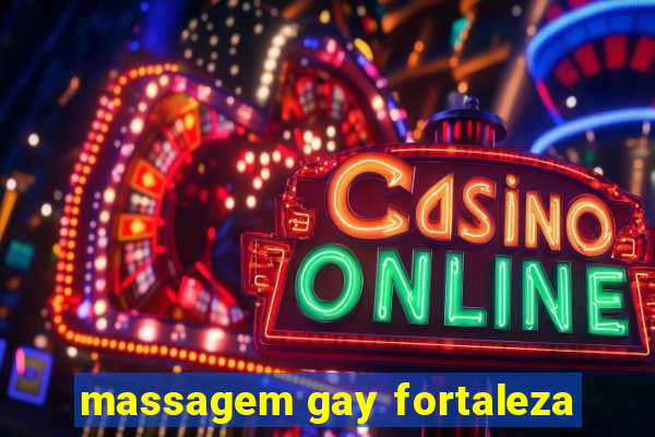 massagem gay fortaleza